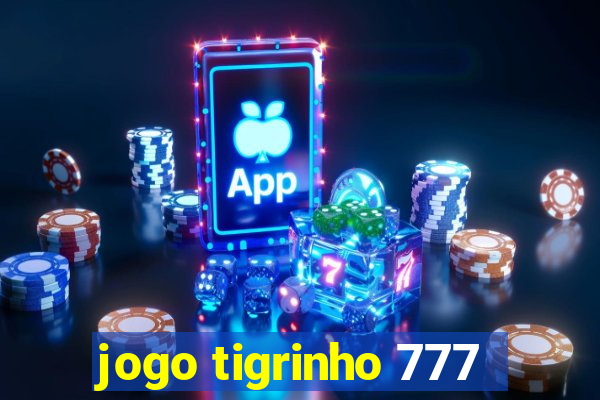 jogo tigrinho 777